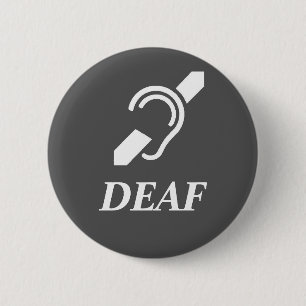 Deaf Symbol With Word DEAF 6 Cm Round Badge