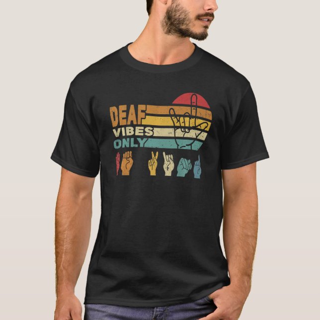 Deaf vibes only Hand Sign Language ASL Hand gestur T-Shirt (Front)