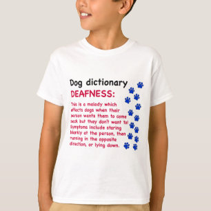 Deafness - dog dictionary T-Shirt
