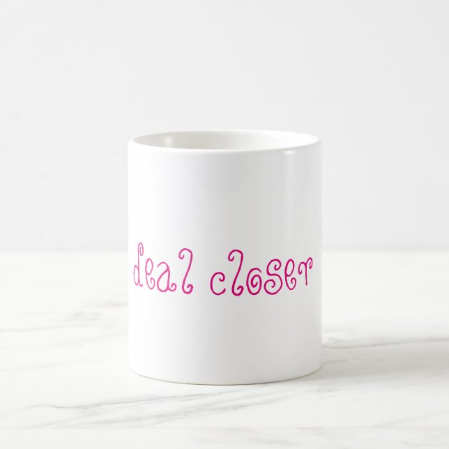 Deal closer - MUG FOR LADY BOSSES (Center)