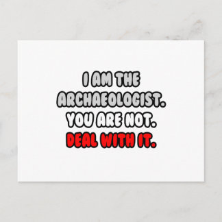 Deal With It ... Funny Archaeologist Postcard