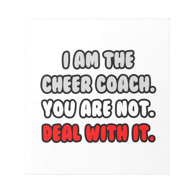 Deal With It ... Funny Cheer Coach Notepad (Front)