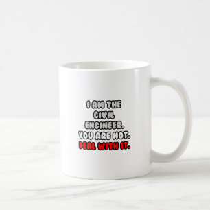 Deal With It ... Funny Civil Engineer Coffee Mug