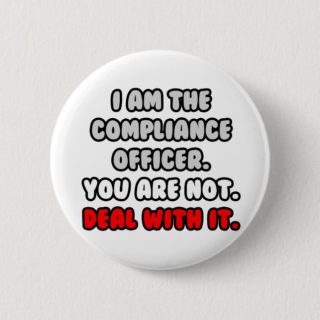 Deal With It ... Funny Compliance Officer 6 Cm Round Badge (Front)