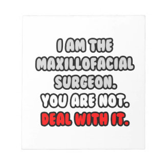 Deal With It ... Funny Maxillofacial Surgeon Notepad