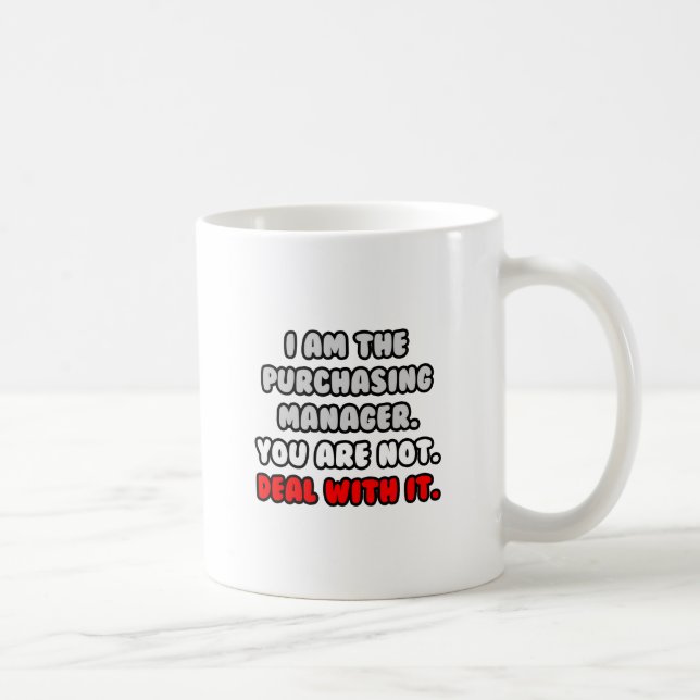 Deal With It ... Funny Purchasing Manager Coffee Mug (Right)