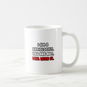 Deal With It ... Funny Radiologist Coffee Mug