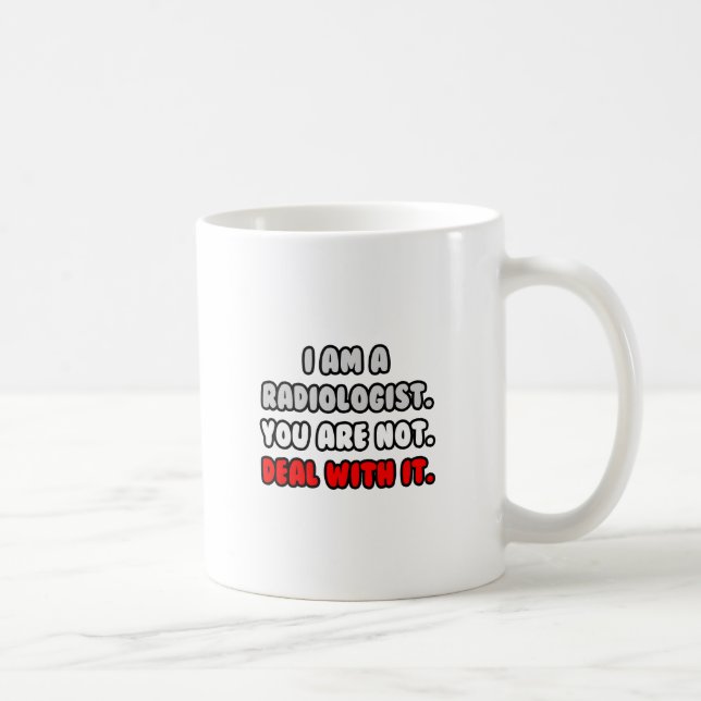 Deal With It ... Funny Radiologist Coffee Mug (Right)