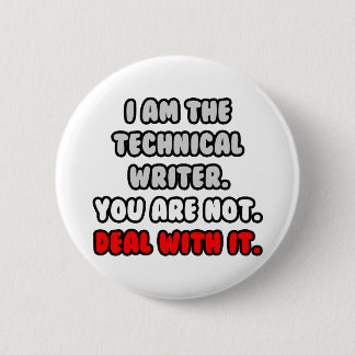 Deal With It ... Funny Technical Writer 6 Cm Round Badge