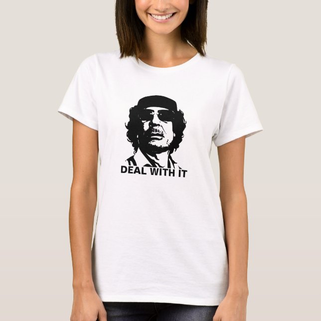 Deal With It Muammar Gaddafi T-Shirt (Front)