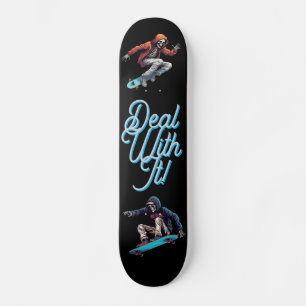 Deal With It Skateboard