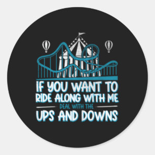 Deal With The Ups And Downs Roller Coaster Classic Round Sticker