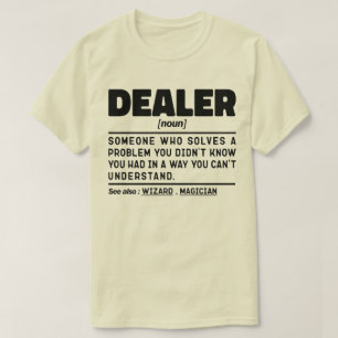 Dealer Noun Definition Professional Seller Funny T-Shirt