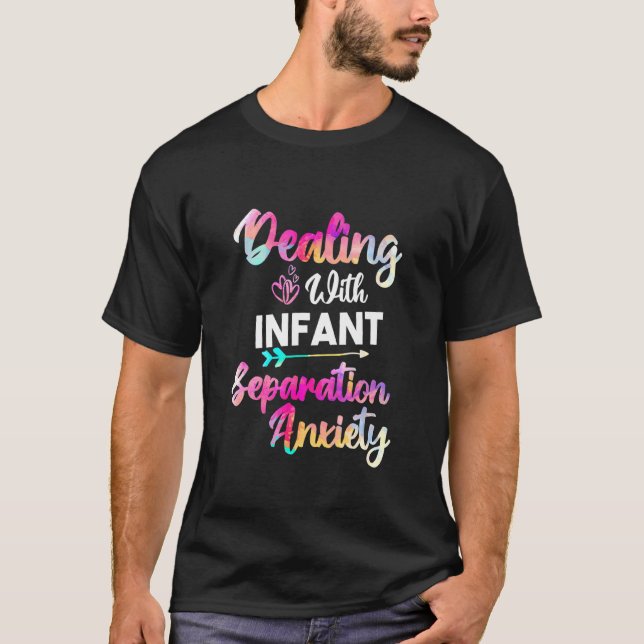 Dealing With Infant Separation Anxiety Postpartum  T-Shirt (Front)