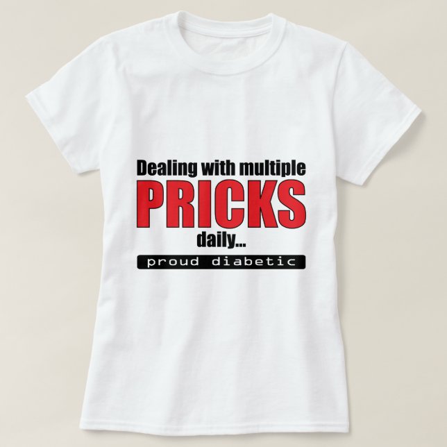 Dealing with Multiple Pricks Daily T-Shirt (Design Front)