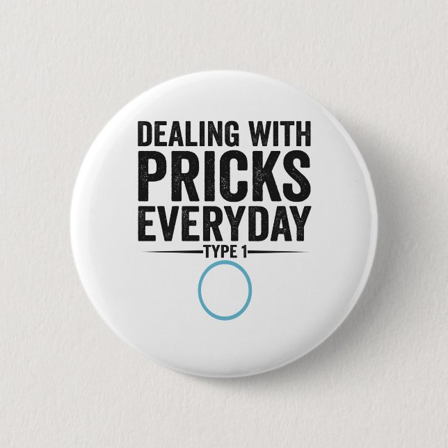 Dealing With Pricks Everyday Type 1 Diabetes Gift 6 Cm Round Badge (Front)