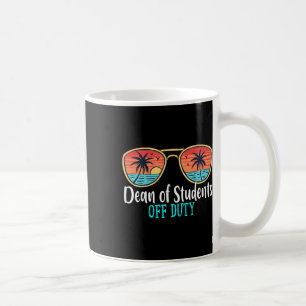 Dean Of Students Off Duty Happy Last Day Of School Coffee Mug