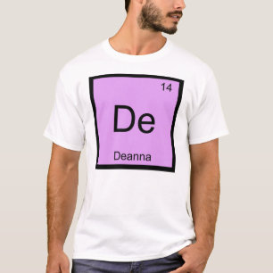 Deanna Name Chemistry Element Periodic Table T-Shirt