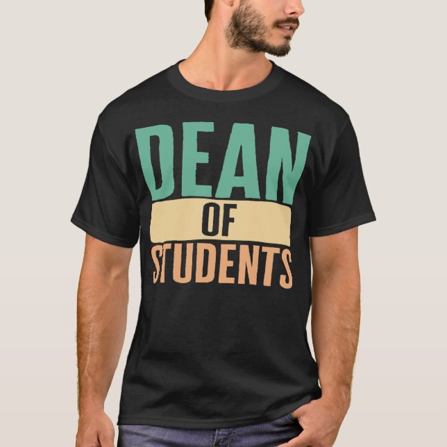 Dean's Shirt, Dean Of Student Tee, Higher T-Shirt (Front)
