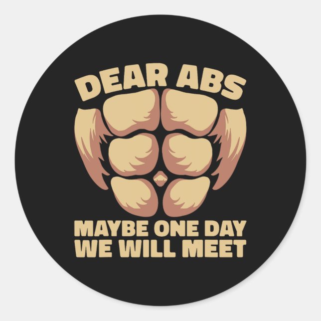 Dear Abs Maybe One Day  Classic Round Sticker (Front)