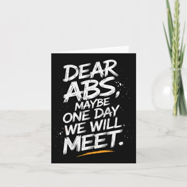 Dear Abs Maybe One Day We Will Meet Gym Tee Funny  Card (Front)