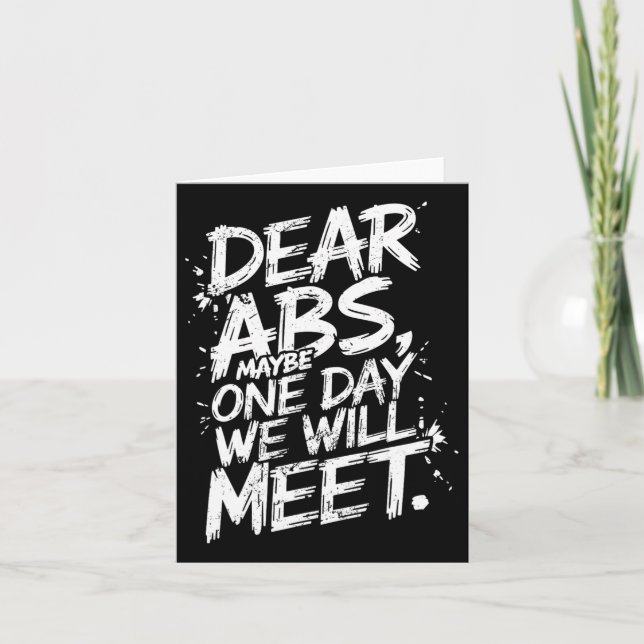 Dear Abs Maybe One Day We Will Meet Gym Tee Funny  Card (Front)
