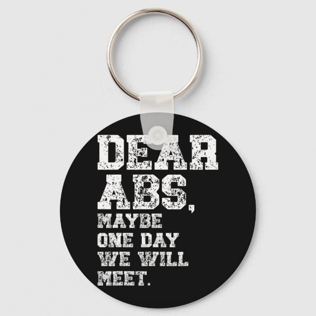 Dear Abs Maybe One Weightlifting Bodybuilding Tee  Key Ring (Front)