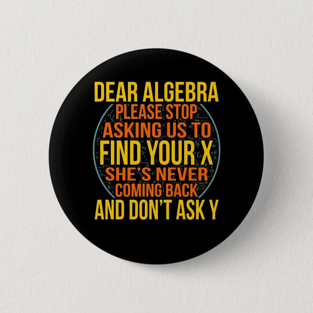Dear Algebra Math Teacher Mathematics Maths 6 Cm Round Badge (Front)
