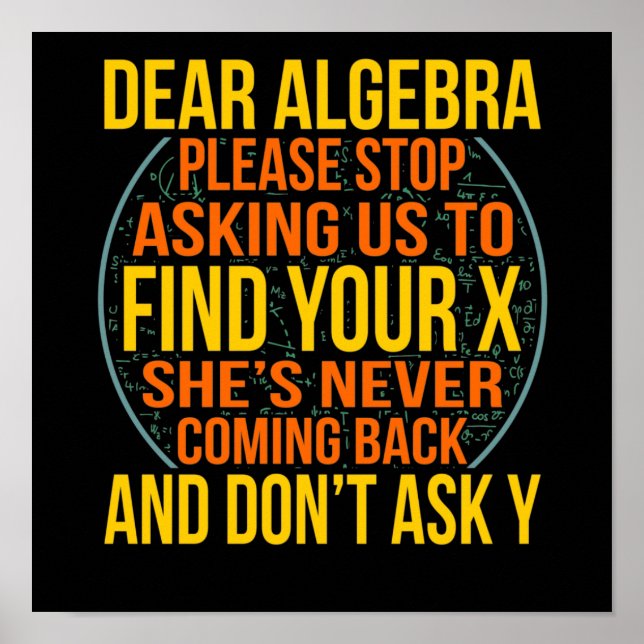 Dear Algebra Math Teacher Mathematics Maths Poster (Front)