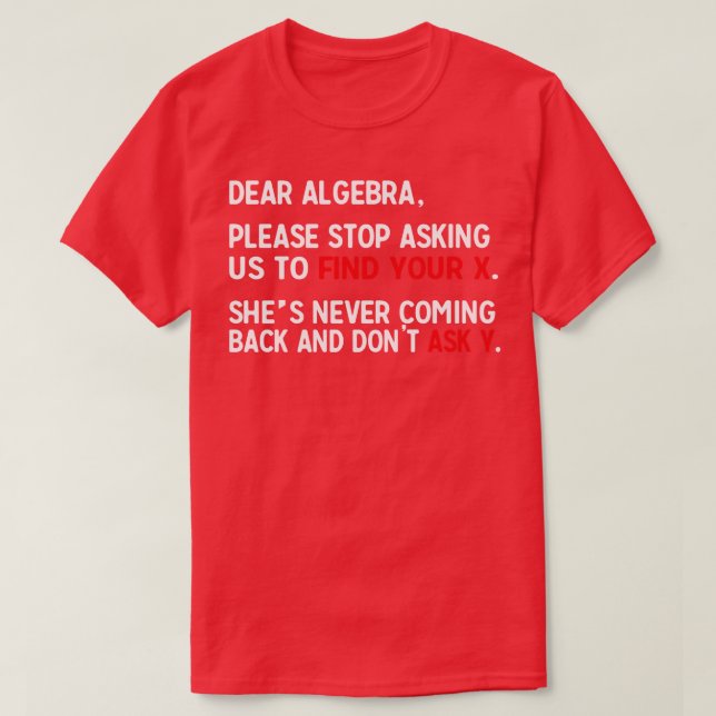 Dear Algebra  T-Shirt (Design Front)