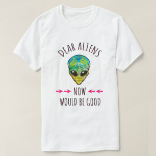 Dear Aliens T-Shirt