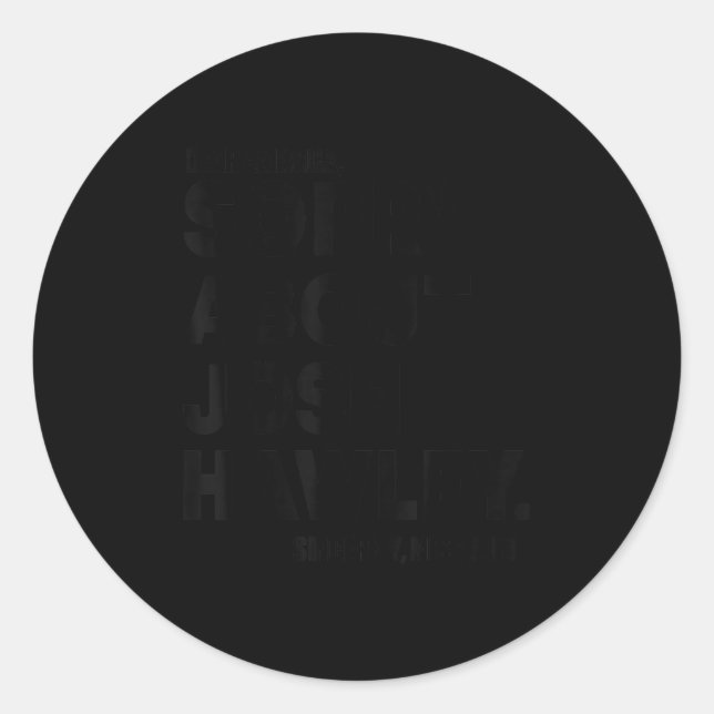 Dear America Sorry About Josh Hawley  Classic Round Sticker (Front)