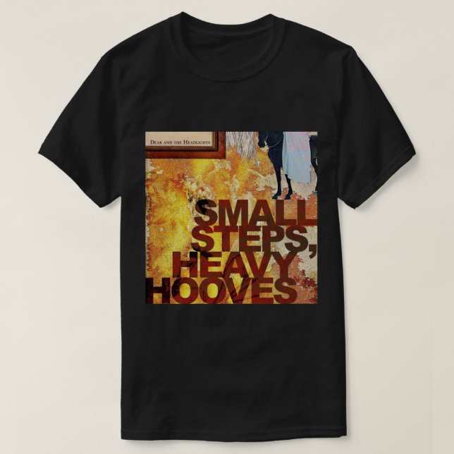 Dear and the Headlights - Smeel Steps, Heavy Hoove T-Shirt (Design Front)