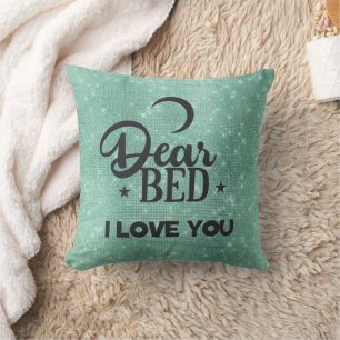 Dear Bed I Love You Cushion
