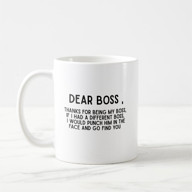 Dear Boss Funny Office Coffee Mug (Left)