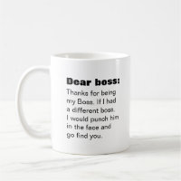 Dear Boss humor funny Coffee Mug
