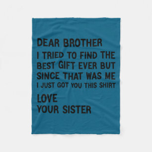 Dear Brother I Tried To Find The Present Funny Sis Fleece Blanket