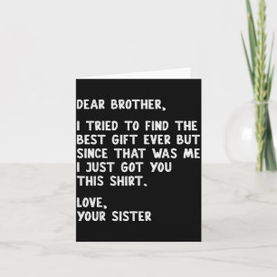 Dear Brother Quote Funny Sibling Humour Joke From  Card