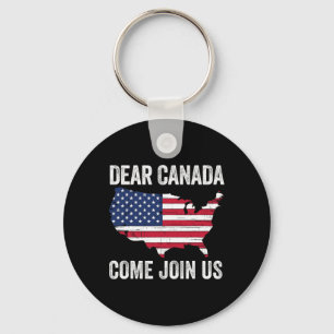 Dear Canada Come Join Us President Trump Funny Pol Key Ring
