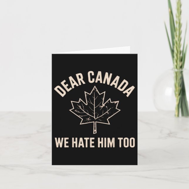 Dear Canada We Hate Him Too _7  Card (Front)