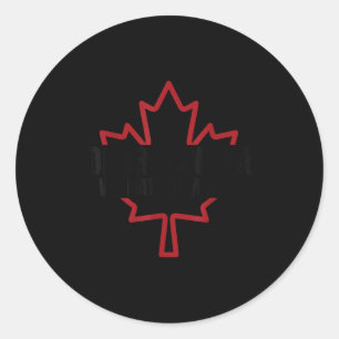 Dear Canada We Hate Him Too  Classic Round Sticker