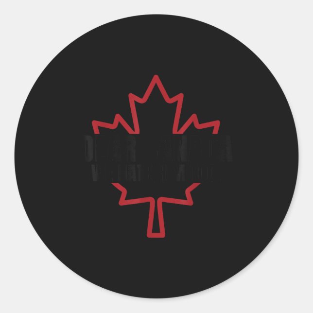 Dear Canada We Hate Him Too  Classic Round Sticker (Front)