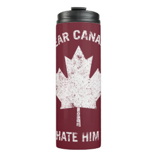 Dear Canada We Hate Him Too Political Protest Thermal Tumbler