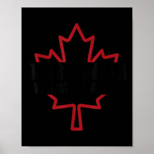 Dear Canada We Hate Him Too  Poster