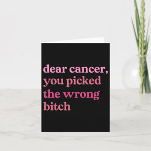Dear Cancer You Pick Wrong Survivor Breast Cancer  Card