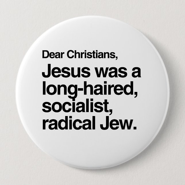 DEAR CHRISTIANS JESUS WAS A JEW -.png 10 Cm Round Badge (Front)