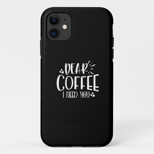 dear coffee i need you Case-Mate iPhone case (Back)