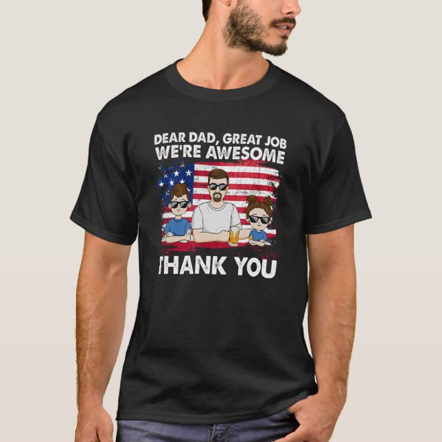 Dear Dad Great Job We're Awesome Thank Father's da T-Shirt (Front)