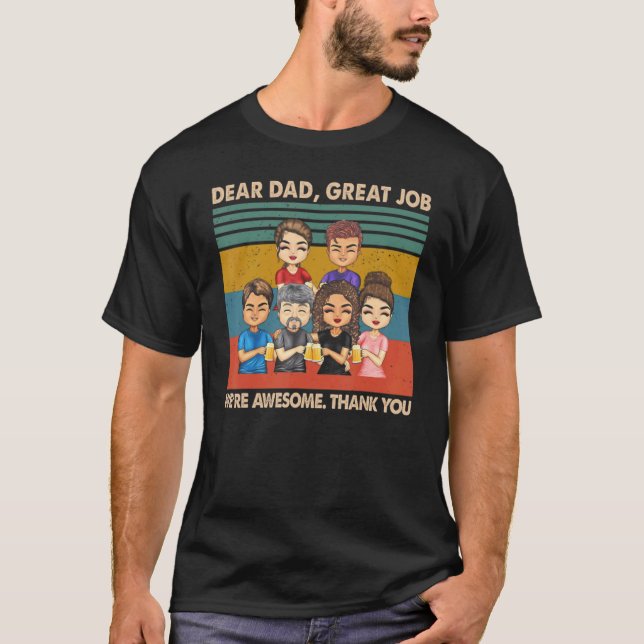 Dear Dad Great Job We're Awesome Thank You Cute Ol T-Shirt (Front)
