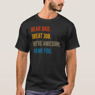 Dear Dad Great Job We're Awesome Thank You Dad Quo T-Shirt